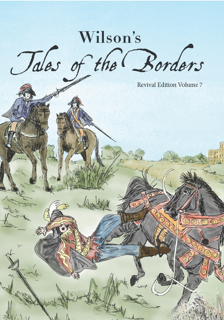 Wilson's Tales of the Borders (revival edition Volume 7)