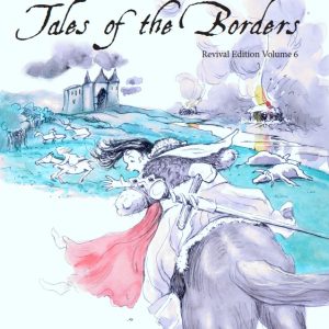 Wilson's Tales of the Borders (revival edition Volume 6)