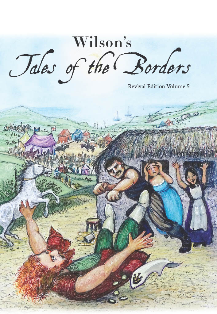 Wilson's Tales of the Borders (revival edition Volume 5)